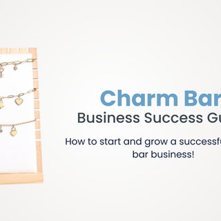 How to Start and Grow a Successful Charm Bar Business