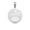 Stainless Steel "TAKEN BY" Round Pendant / SBB0053