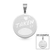 Stainless Steel "TAKEN BY" Round Pendant / SBB0053